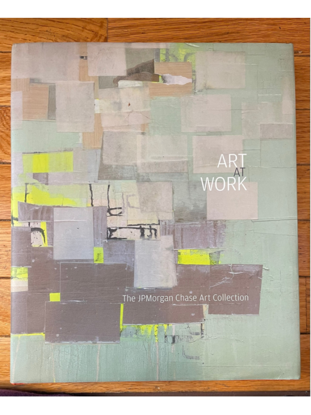 Art at Work The JPMorgan Chase Art Collection Coffee Table Book